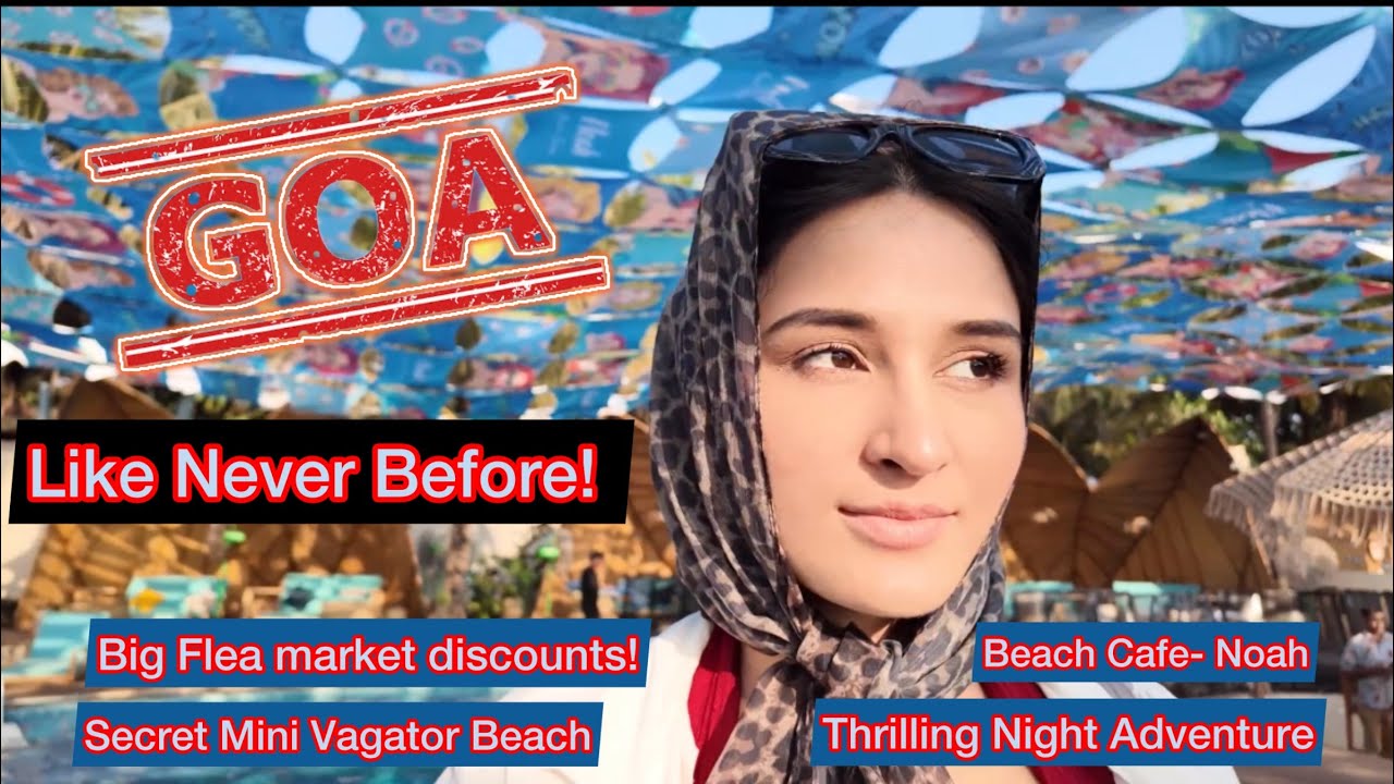 Goa || Noah cafe || Photoshoot || Anjuna flea market || Mini Vagator Beach || ￼Thrilling night trip