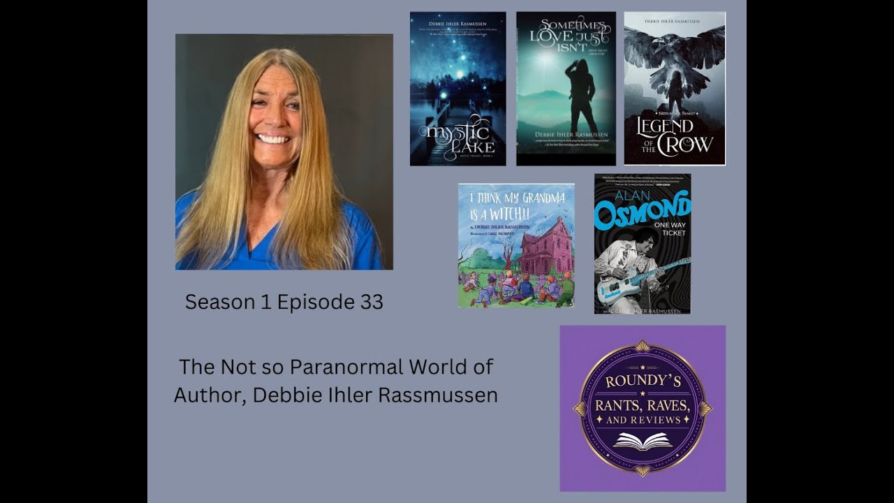 The Not so Paranormal World of Author, Debbie Ihler Rassmussen