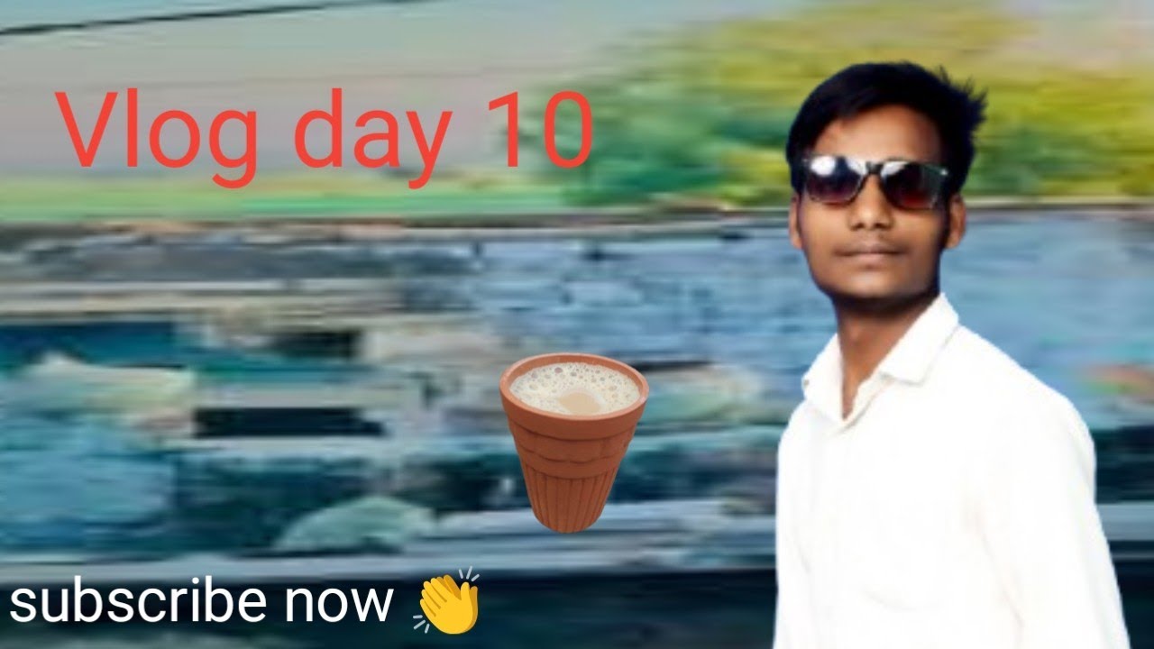 My vlog Day 10