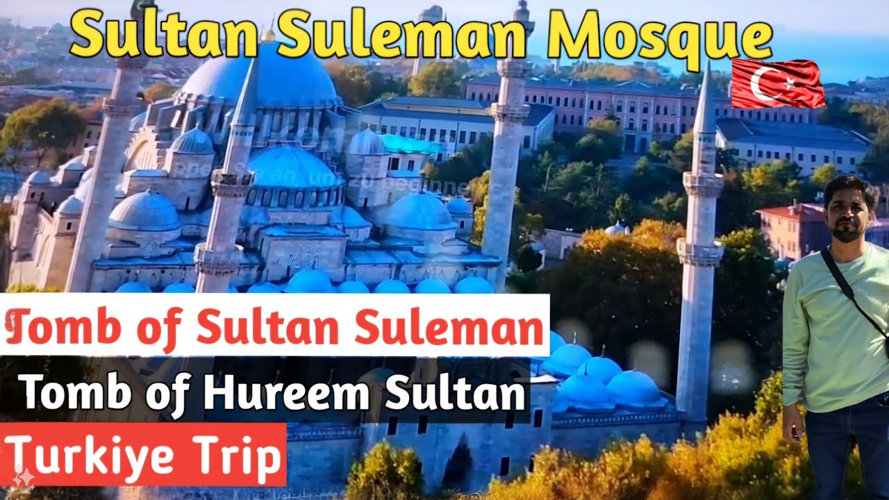 Discovering The Magnificent Sultan Suleiman Mosque And Tombs Of Sultan Suleiman And Hurrem Sultan