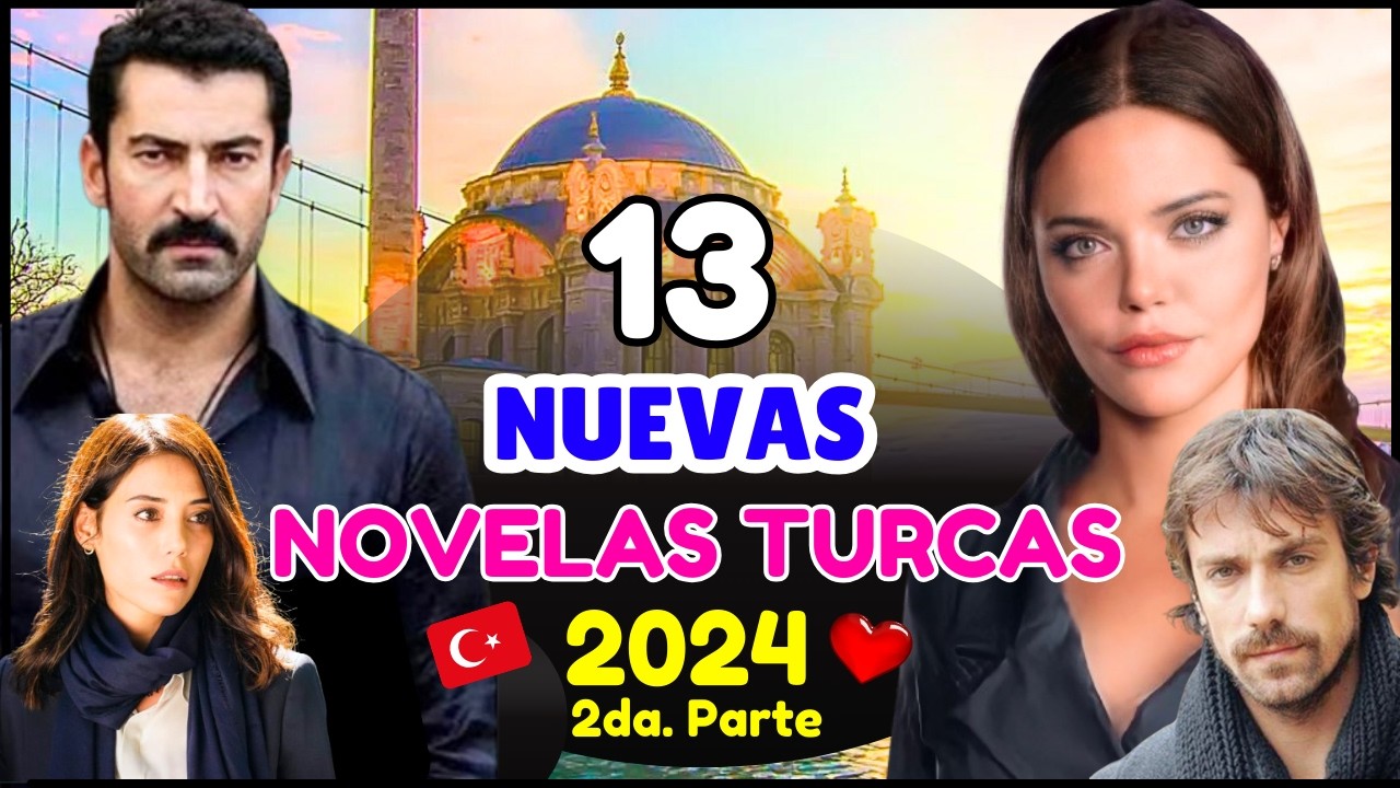 NUEVAS Novelas Turcas 2024 - 2025 | İbrahim Çelikkol  y KENAN İmirzalıoğlu 😱💖