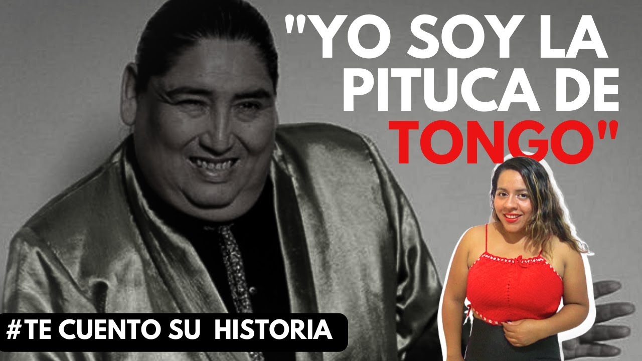 &iquest;Tongo tuvo una pituca? TE CUENTO SU HISTORIA