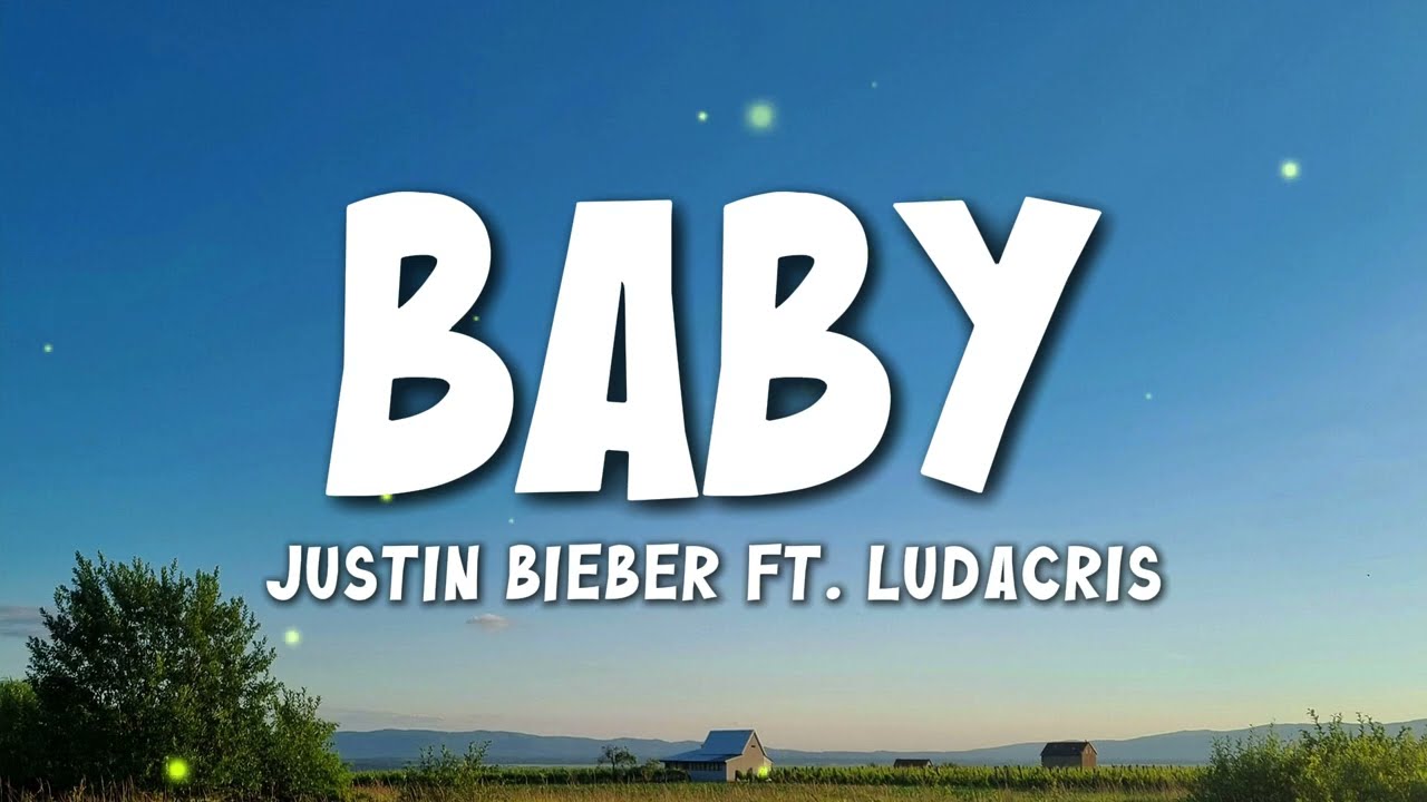 Justin Bieber - Baby (Lyrics) ft. Ludacris