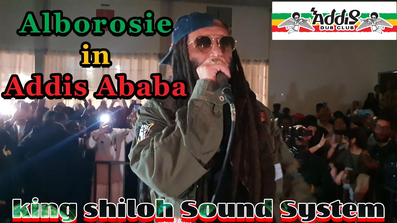 Alborosie in Addis Ababa - Addis Dub Club - King Shiloh Sound System