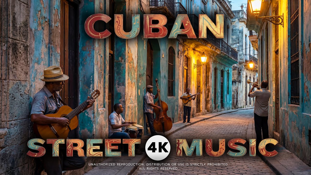 Cuban Street Music 4K – Echoes of Havana Night Alleys | PLAYLIST 003