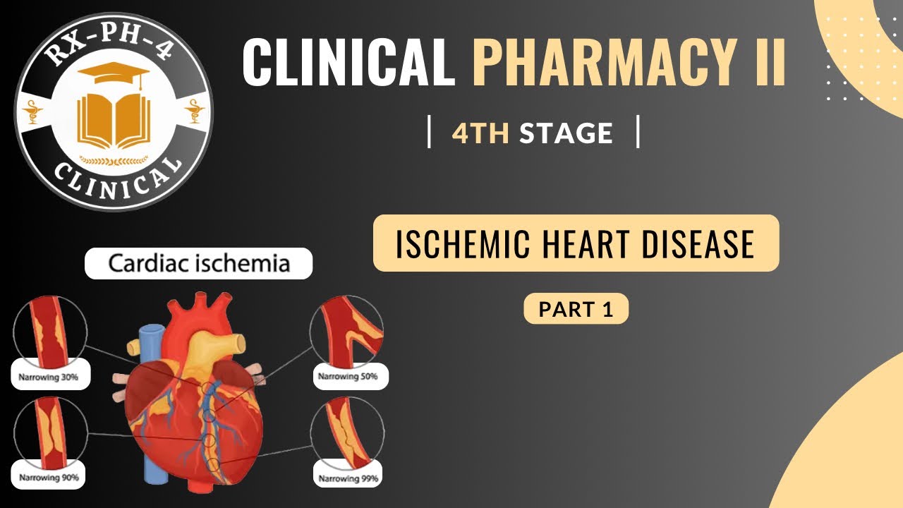 Clinical Pharmacy II – Ischemic heart disease | Part 1 | 4th Stage