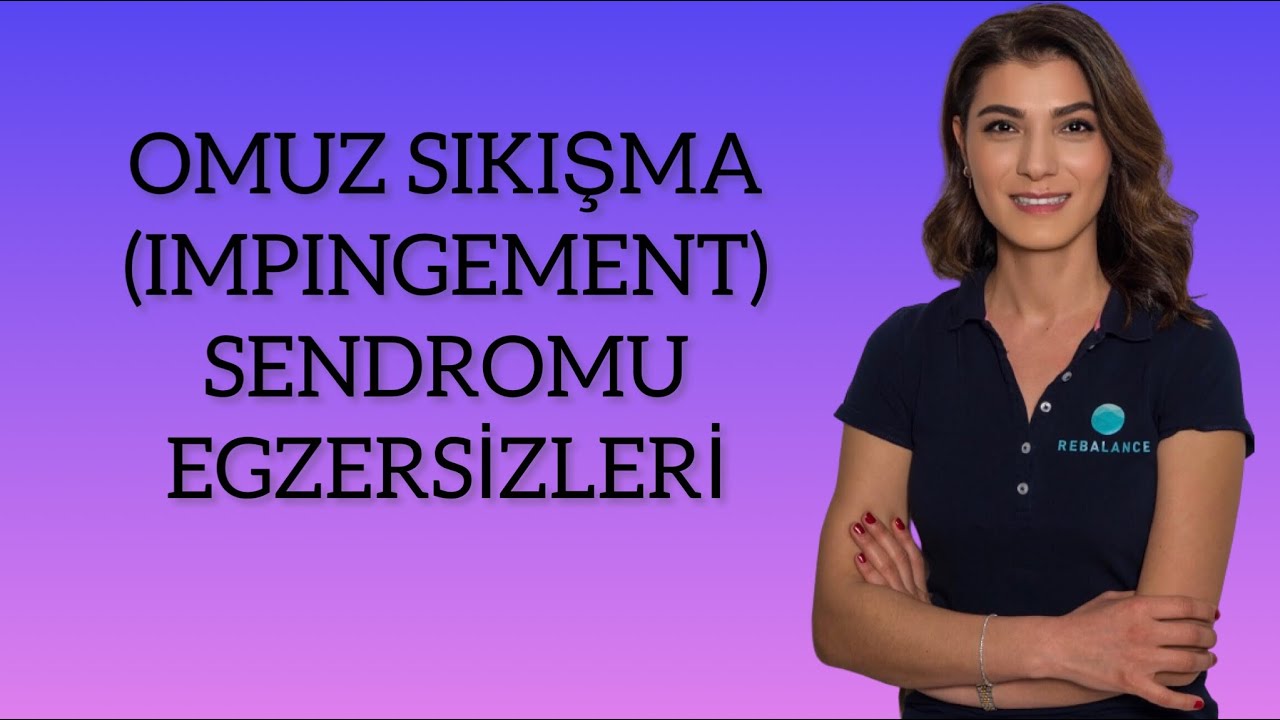 OMUZ SIKIŞMA SENDROMU EGZERSİZLERİ PART-1/SHOULDER IMPINGEMENT SYNDROME EXERCISES