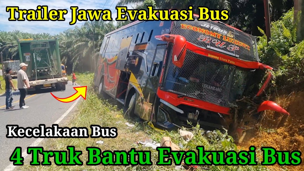 Trailer Jawa Selamatkan Bus Empat Truck Colab Evakuasi Bus Bintang Utara Putra Di'Bukit Kodok