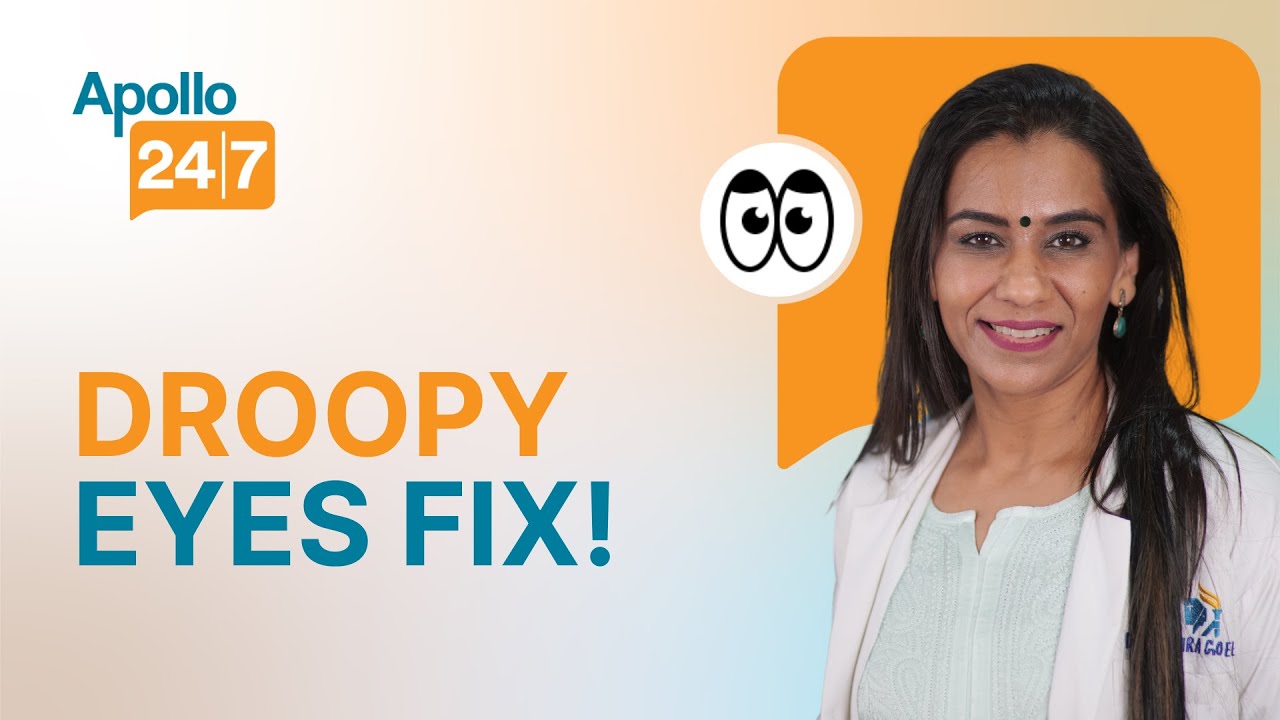 How to Fix Droopy Eyes? | Dr. Shubhra Goel