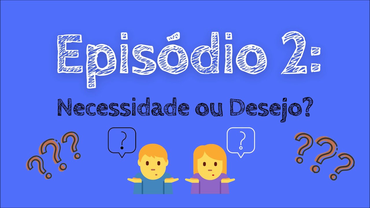 Necessidade ou Desejo