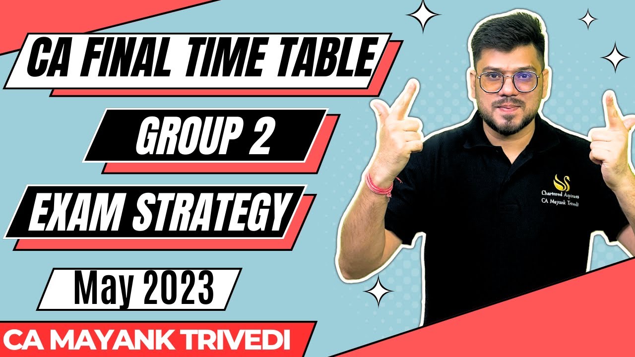 CA Final Group 2 LAST DAY Strategy ! Exam Strategy day wise ! Time Table ! ABC analysis ! DT & IDT