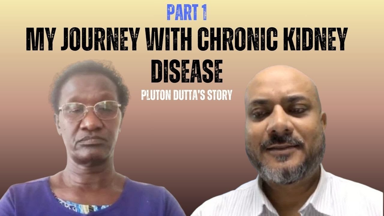 (Part 1) My Journey With Chronic Kidney Disease: Pluton Dutta's Story