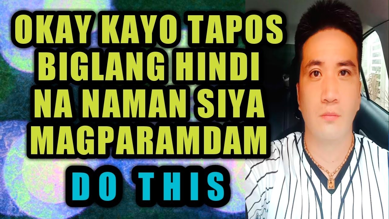 Okay kayo tapos biglang hindi na naman siya magparamdam | Do this #472