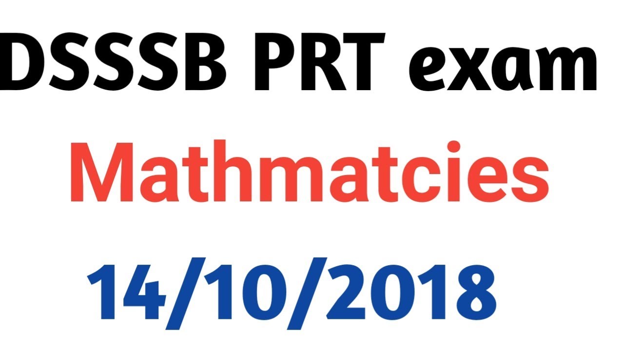 14/10/2018(Mathematics solution)For DSSSB PRT exam Discussion By Aman Narang
