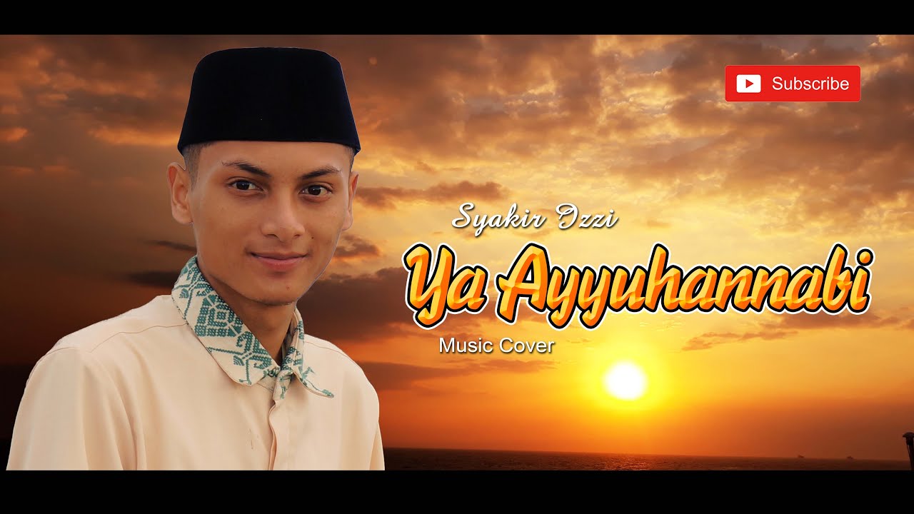 YA AYYUHANNABI (COVER) - SYAKIR IZZY