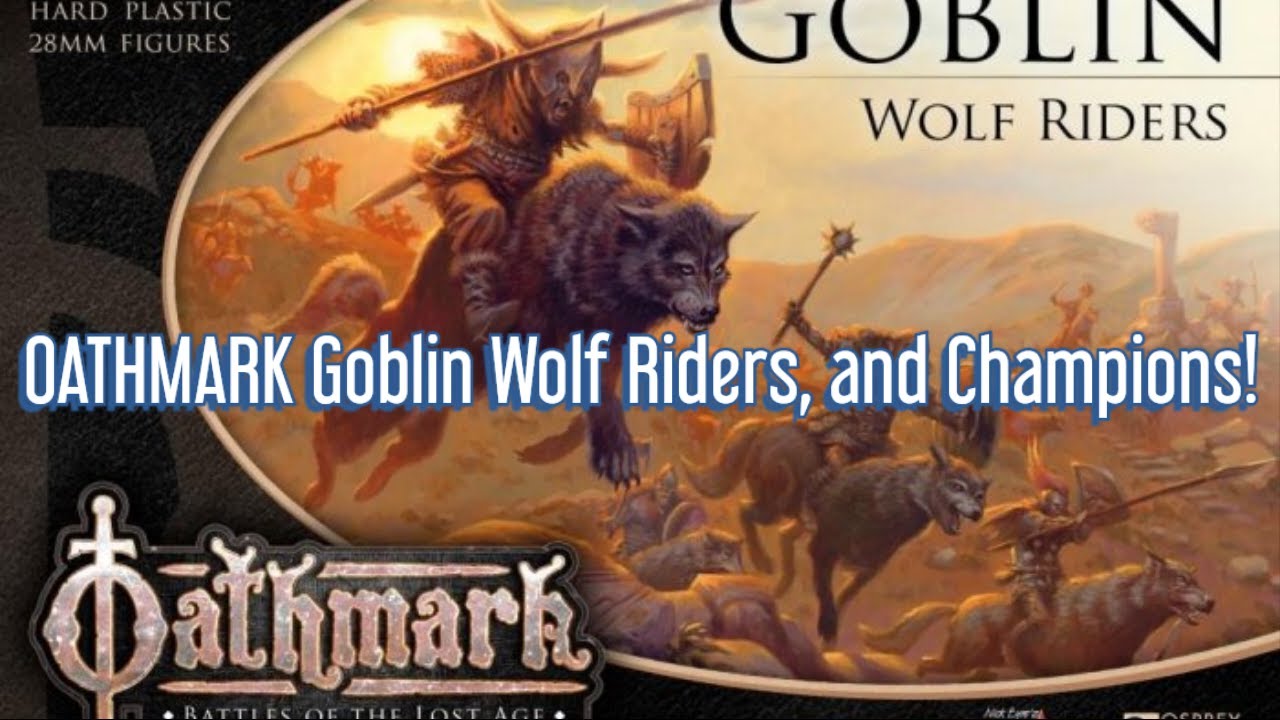 UNBOXING, Oathmark Goblin Wolf Riders, and Champions. FULL RANGE!