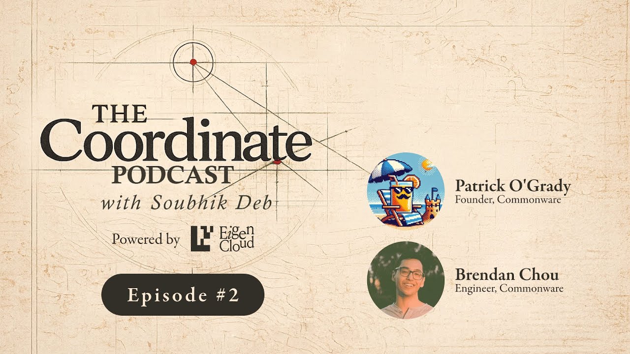 Patrick O'Grady & Brendan Chou | The Coordinate Podcast with Soubhik Deb
