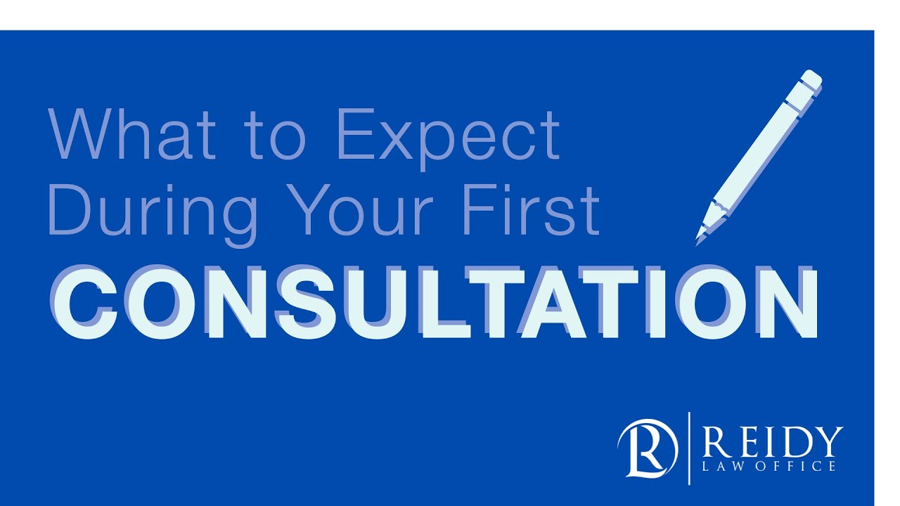What To Expect During Your First Consultation...