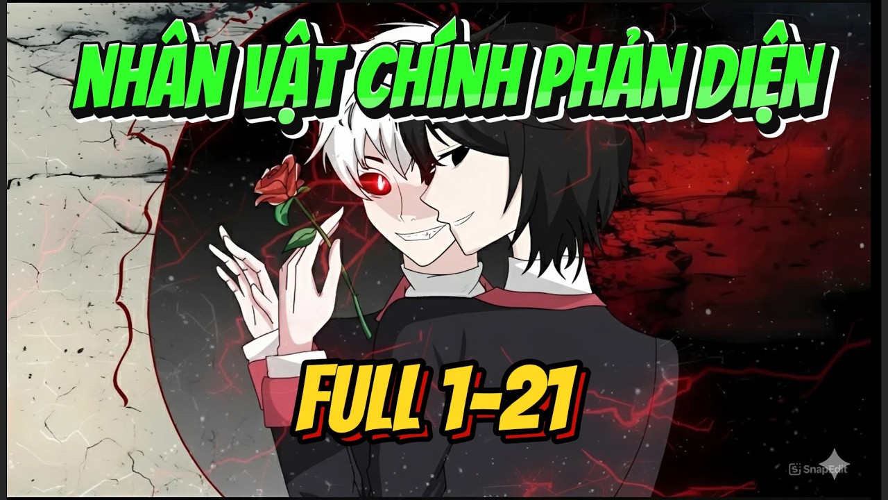 Full 1-21 | Nhân vật chính phản diện? | Tiểu Mặc Review