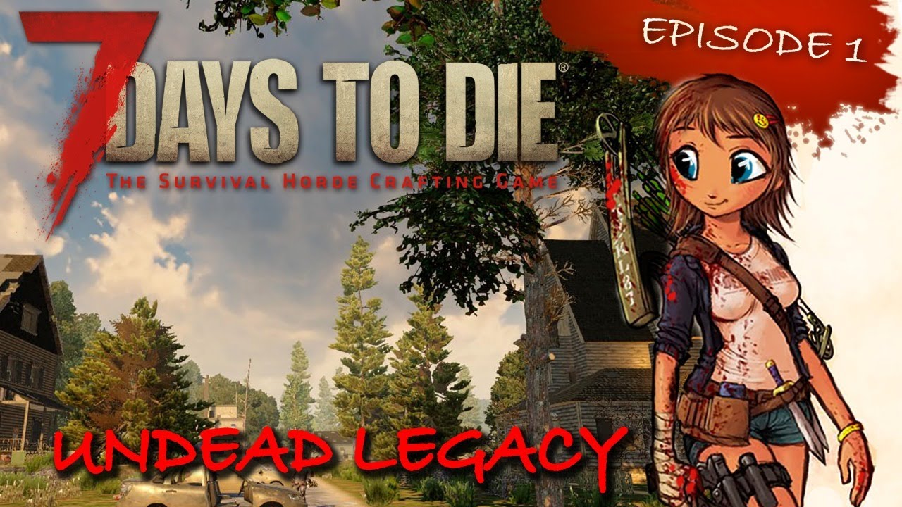 7 Days to Die, a19, Undead Legacy mod, ep.01 - Новые Приключения Тики