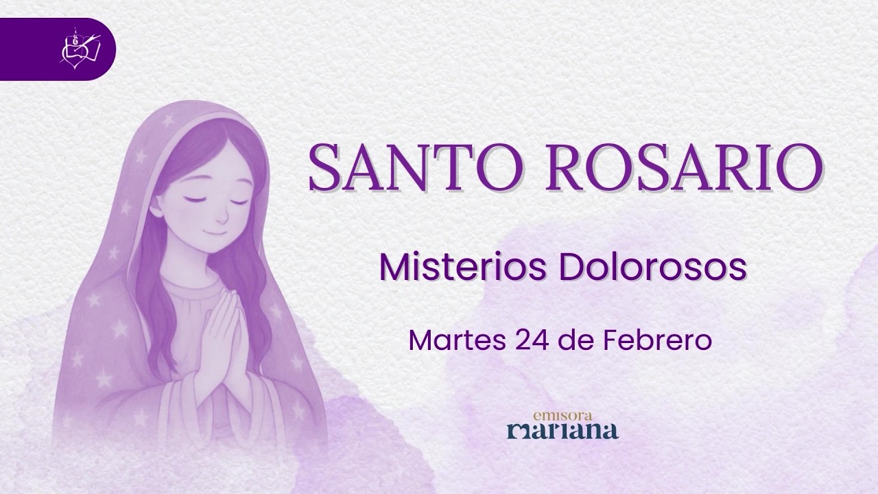 💜 Santo Rosario | Misterios Dolorosos | Martes 24 de febrero 2026 | Cuaresma