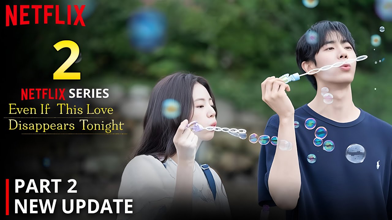 Even If This Love Disappears Tonight Part 2 New Update