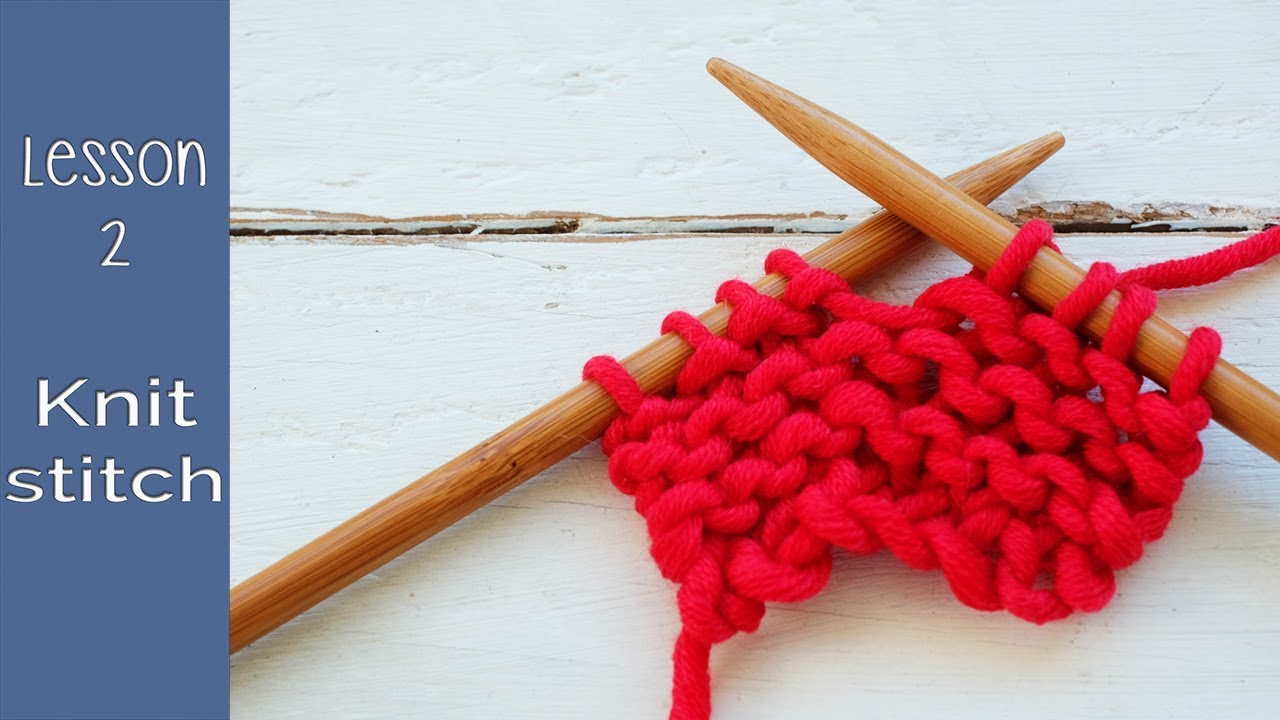 Learn how to knit quickly - Lesson 2: Knit stitch or Garter stitch - So Woolly