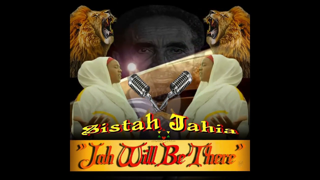 SISTAH JAHIA - Jah Will Be There