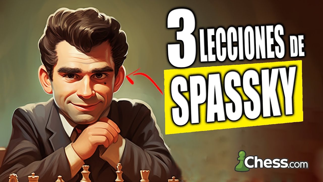 3 LECCIONES de Boris SPASSKY -  Ajedrez en Chess.com