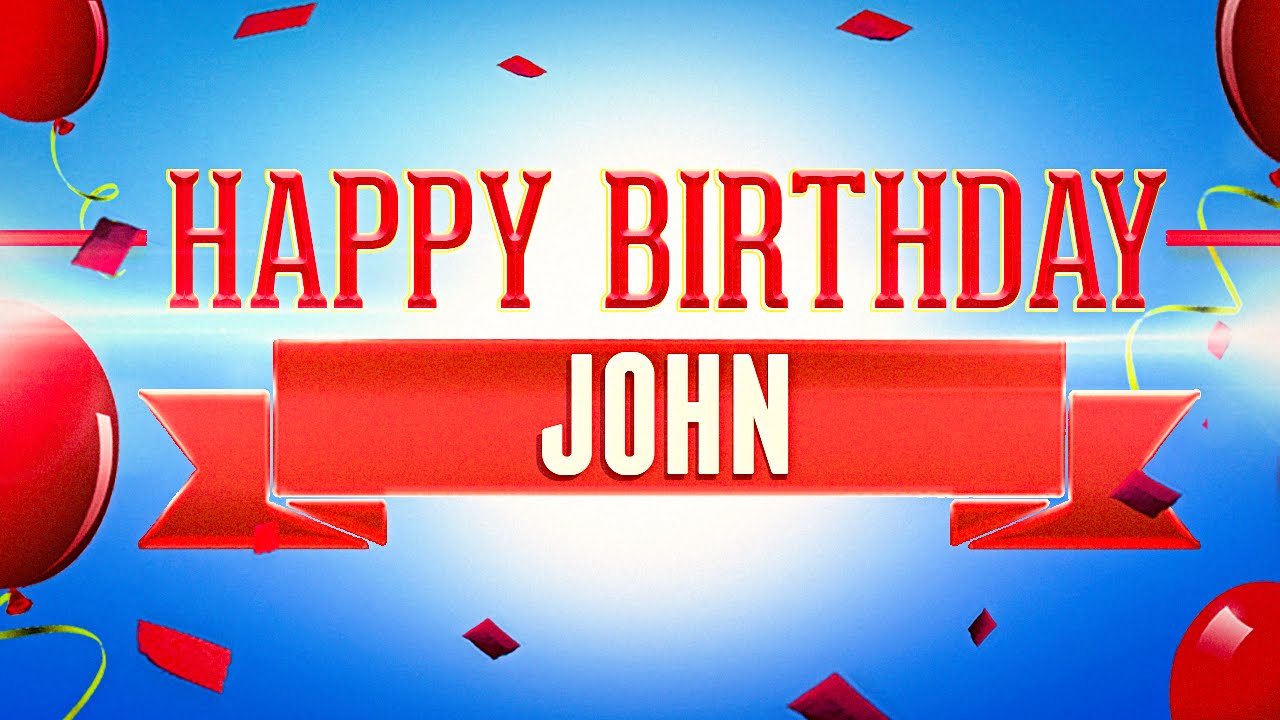 Happy Birthday John