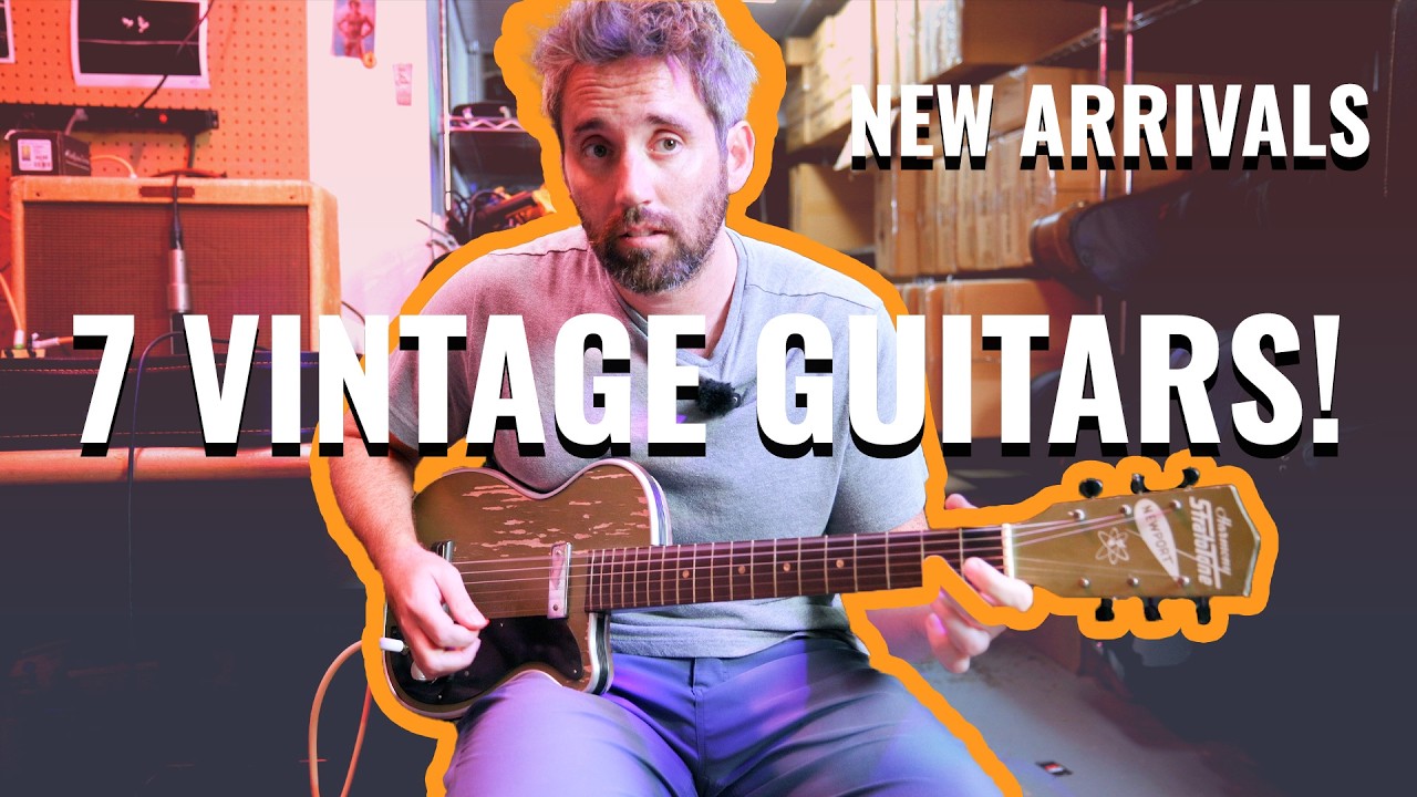 Trying 7 Vintage Guitars! NEW ARRIVALS