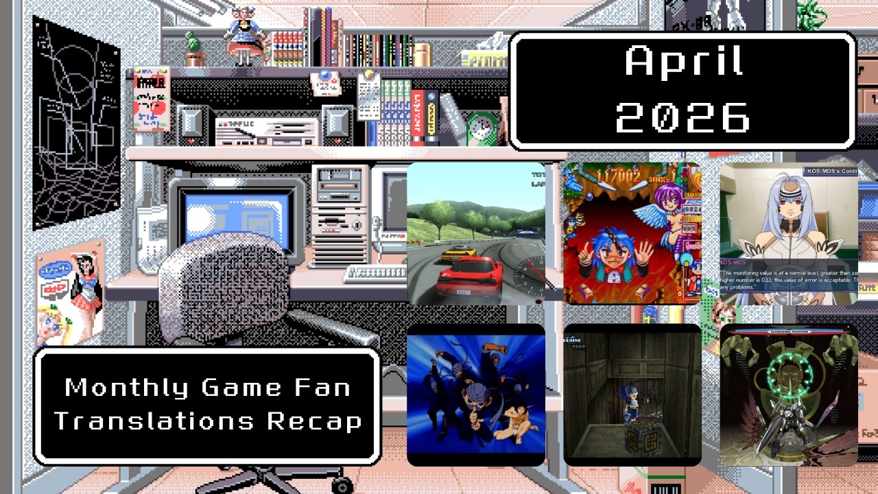 Monthly Game Fan Translations Recap - April 2026