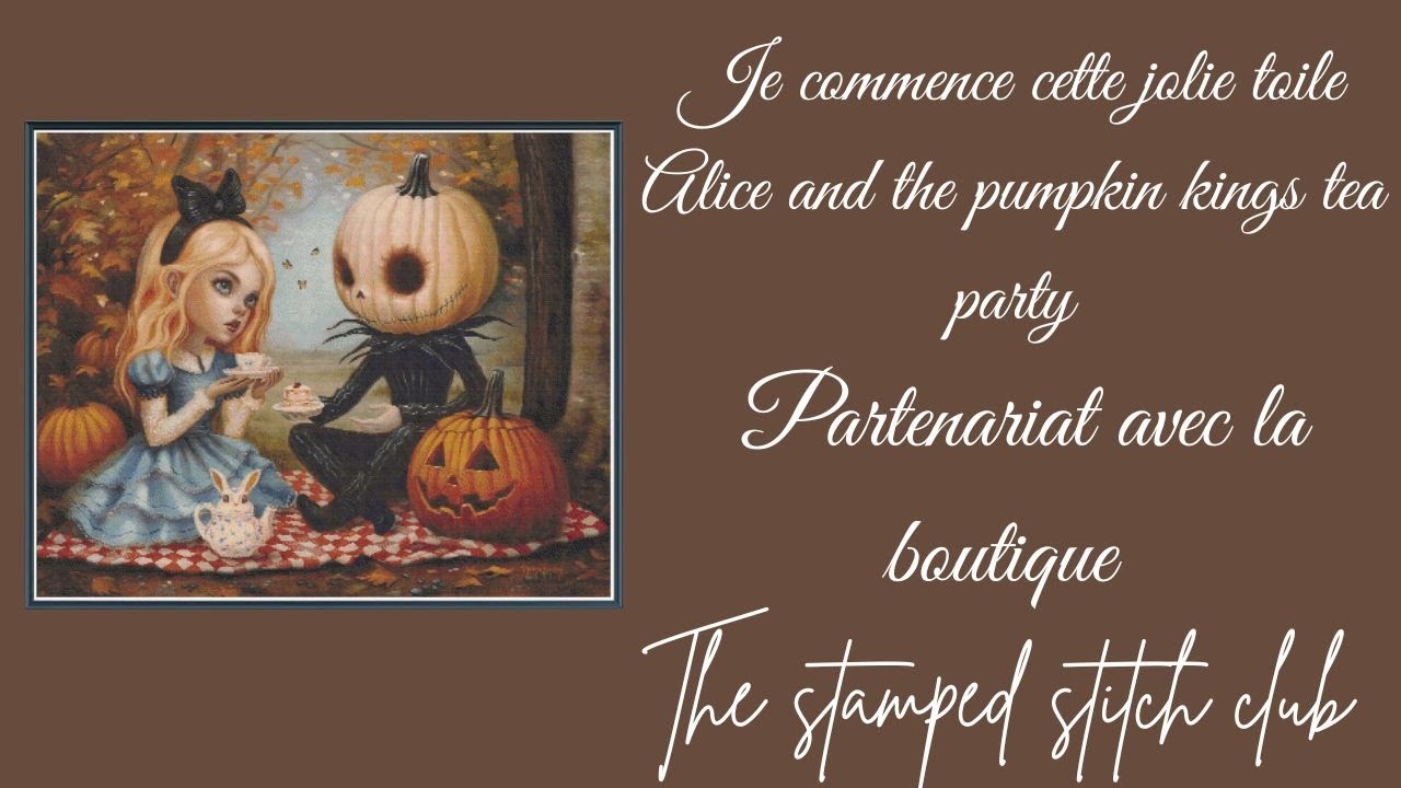 Je commence Alice and the pumpkin kings tea party  partenariat avec  The stamped stitch club