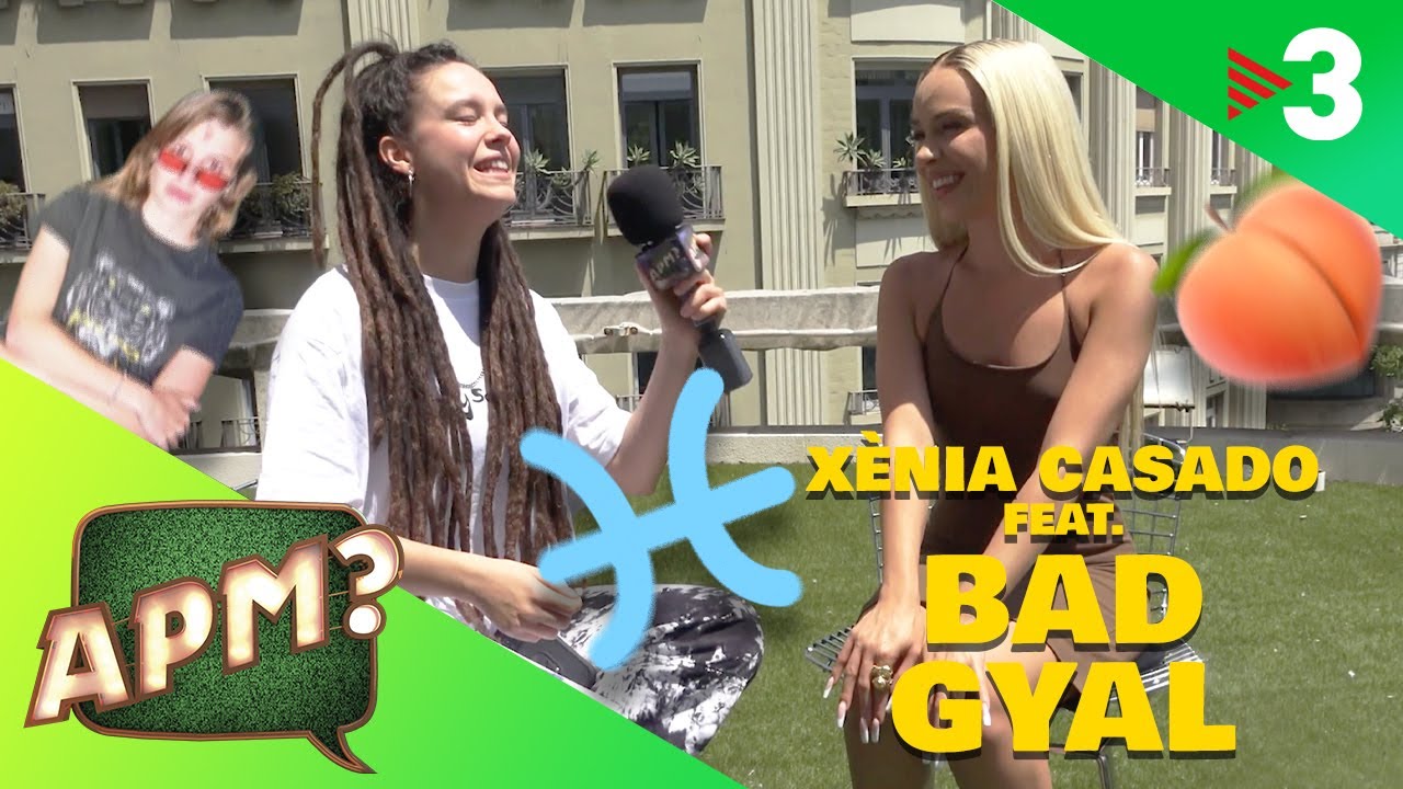 La XÈNIA CASADO parla amb la ✨ BAD GYAL ✨ - APM?