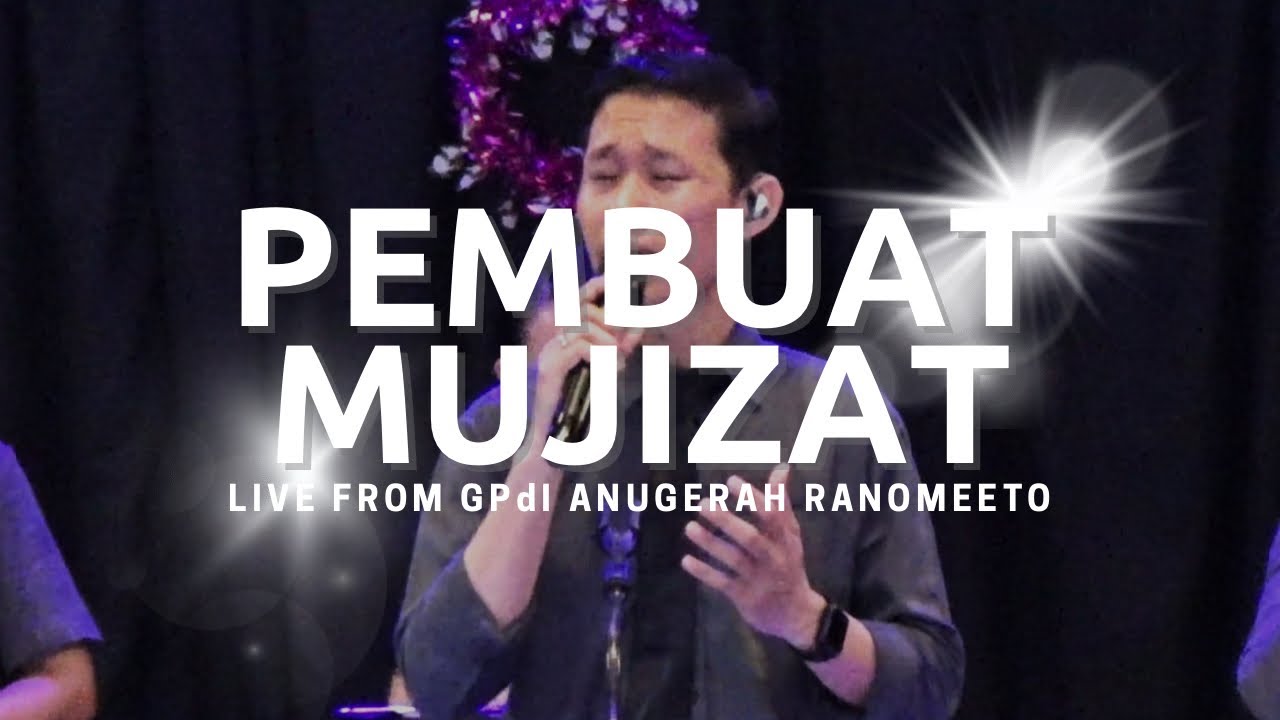 Pembuat Mujizat | GPdI Anugerah Ranomeeto