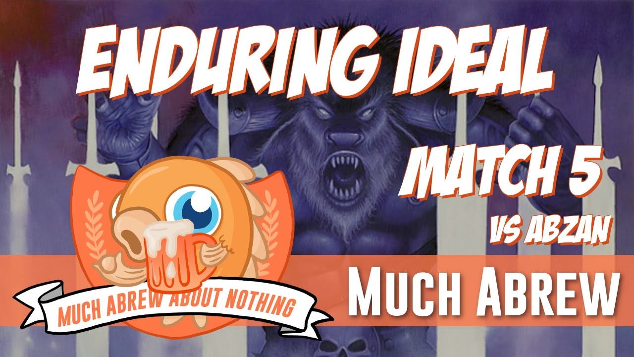 Much Abrew: Enduring Ideal vs Abzan (Match 5)