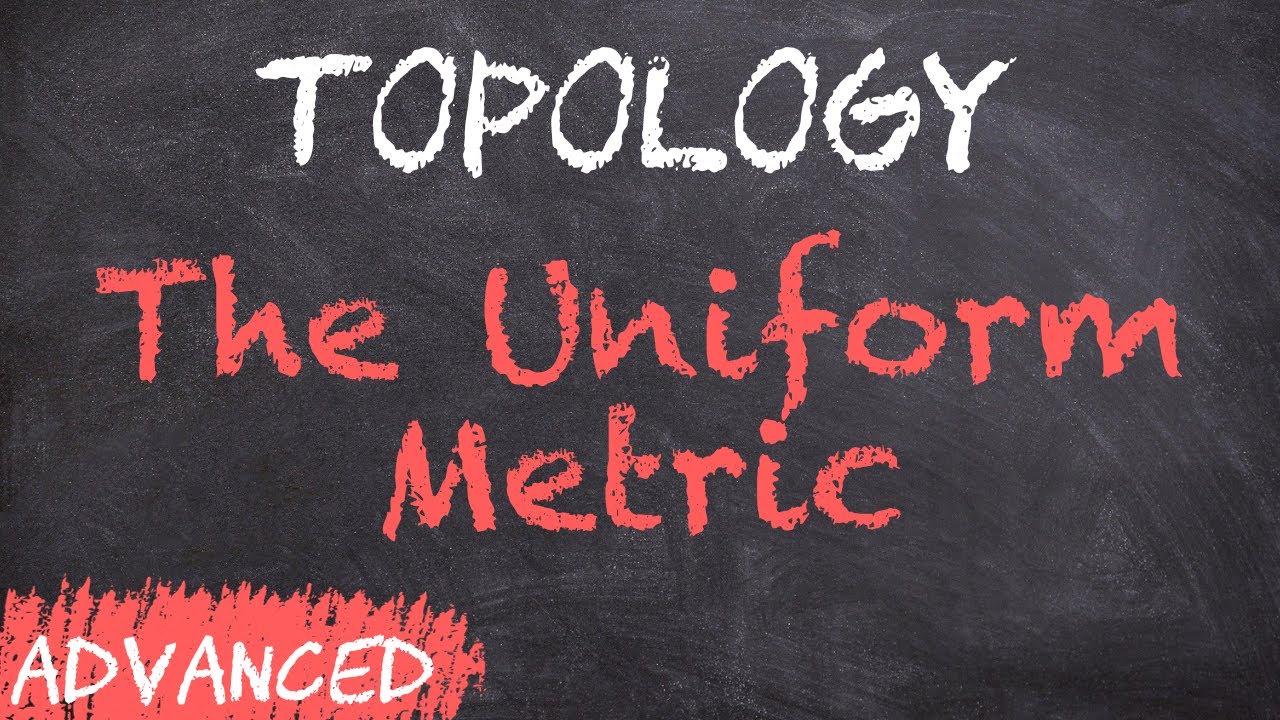 The Uniform Metric - Comparison with Box and Product | Topology