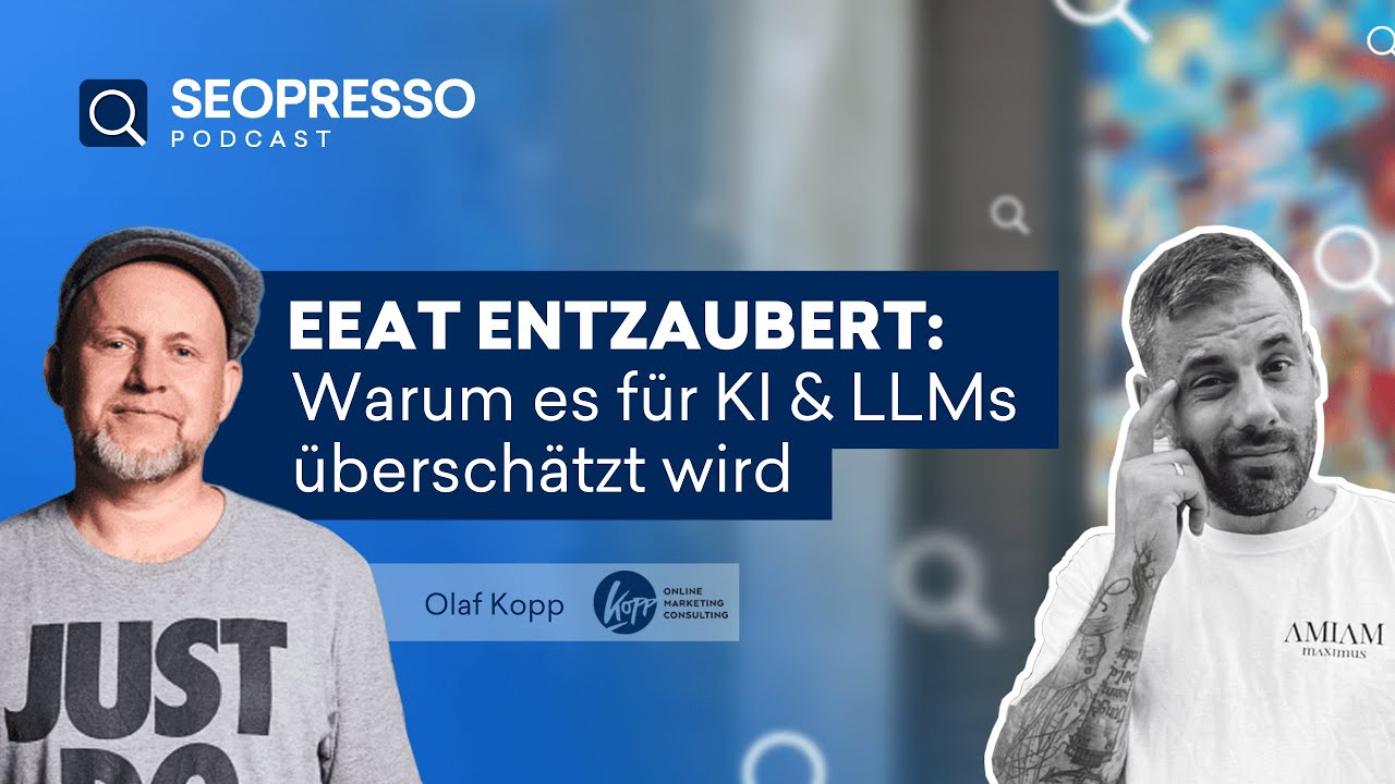 EEAT entzaubert: Warum es für KI & LLMs überschätzt wird