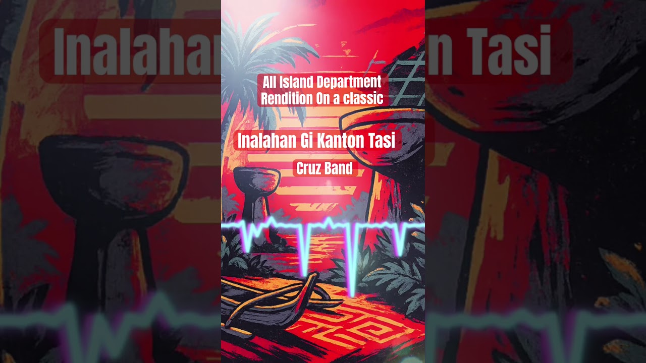 ALL ISLAND DEPARTMENT Reggae Version TRIBUTE of a CHAMORRO CLASSIC  