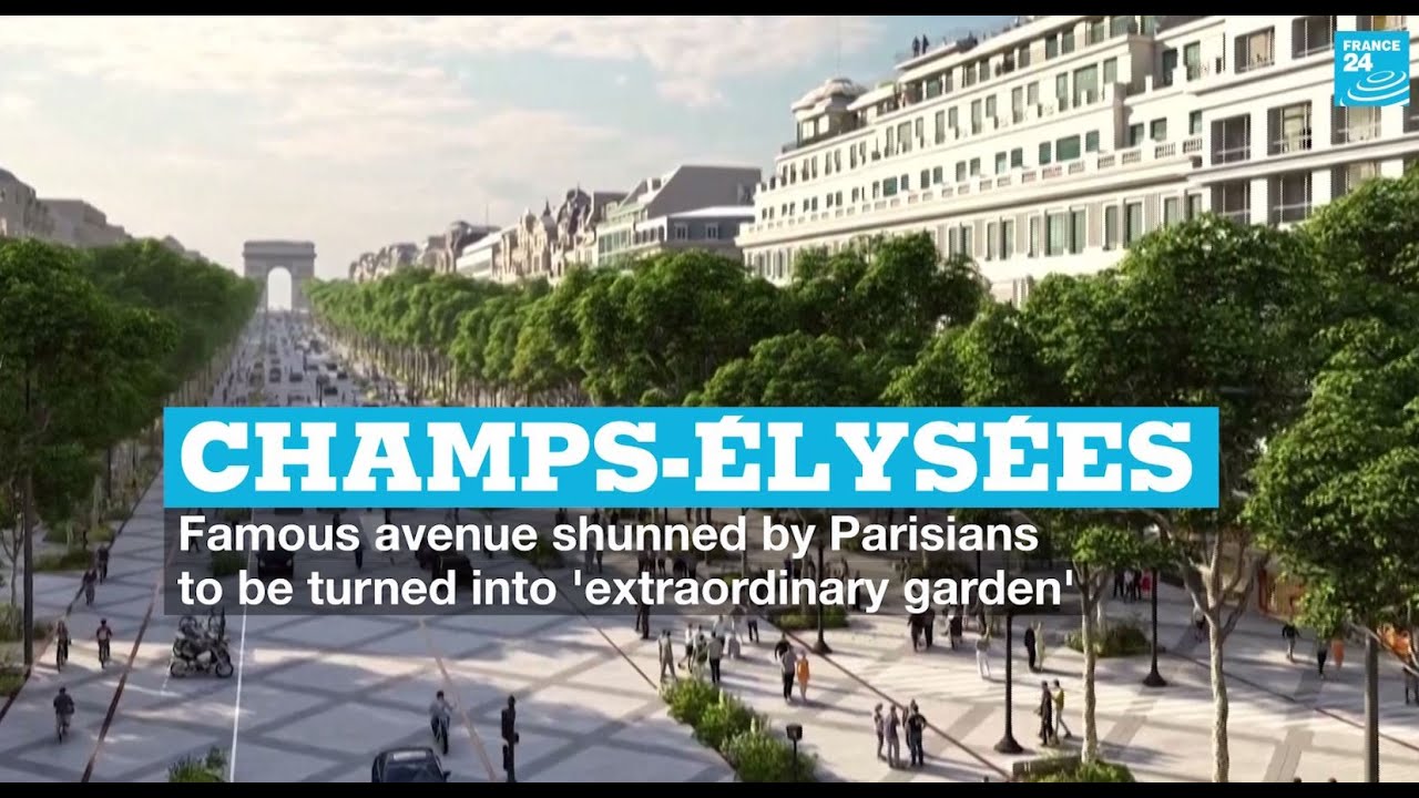 Champs-&Eacute;lys&eacute;es: Famous avenue shunned by Parisians to be turned into 'extraordinary garden'