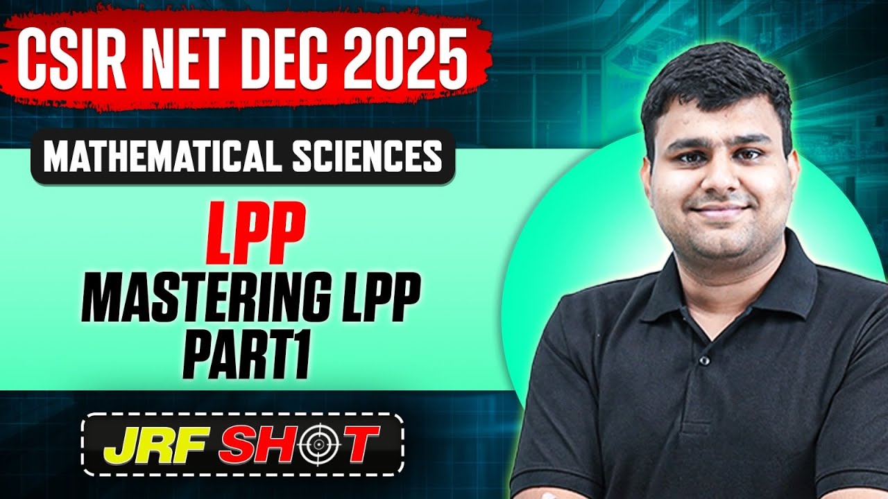 CSIR NET Dec 2025 | LPP - Mastering LPP | CSIR NET Mathematical Sciences | JRF Shot | PW