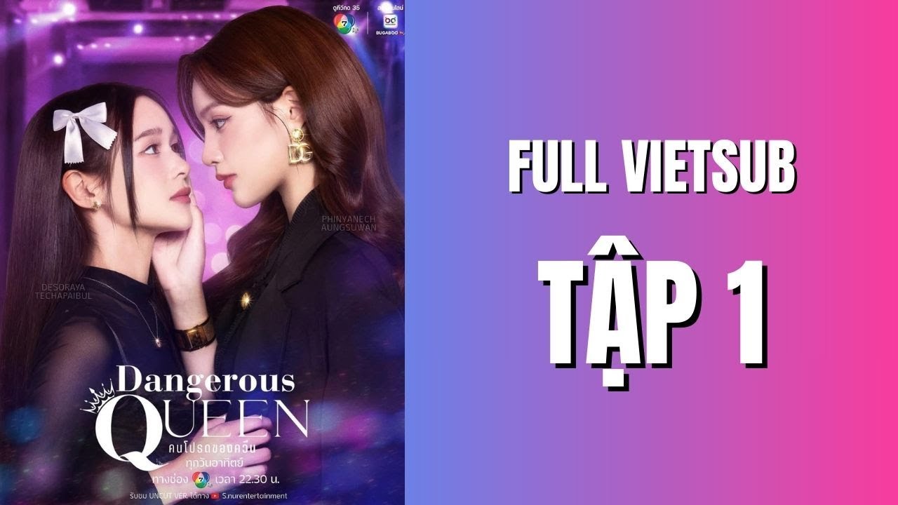 [FULL VIETSUB] Dangerous Queen The Series Tập 1