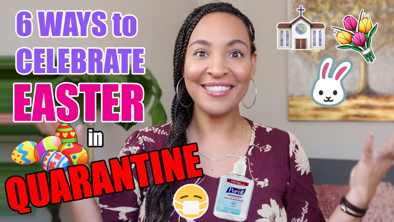 6 Ways to Celebrate Easter in Quarantine 
