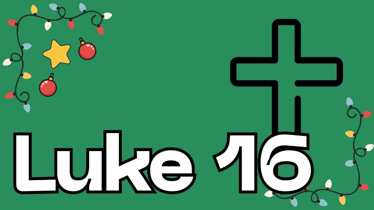 Advent Series: Luke 16 (Episode 24)