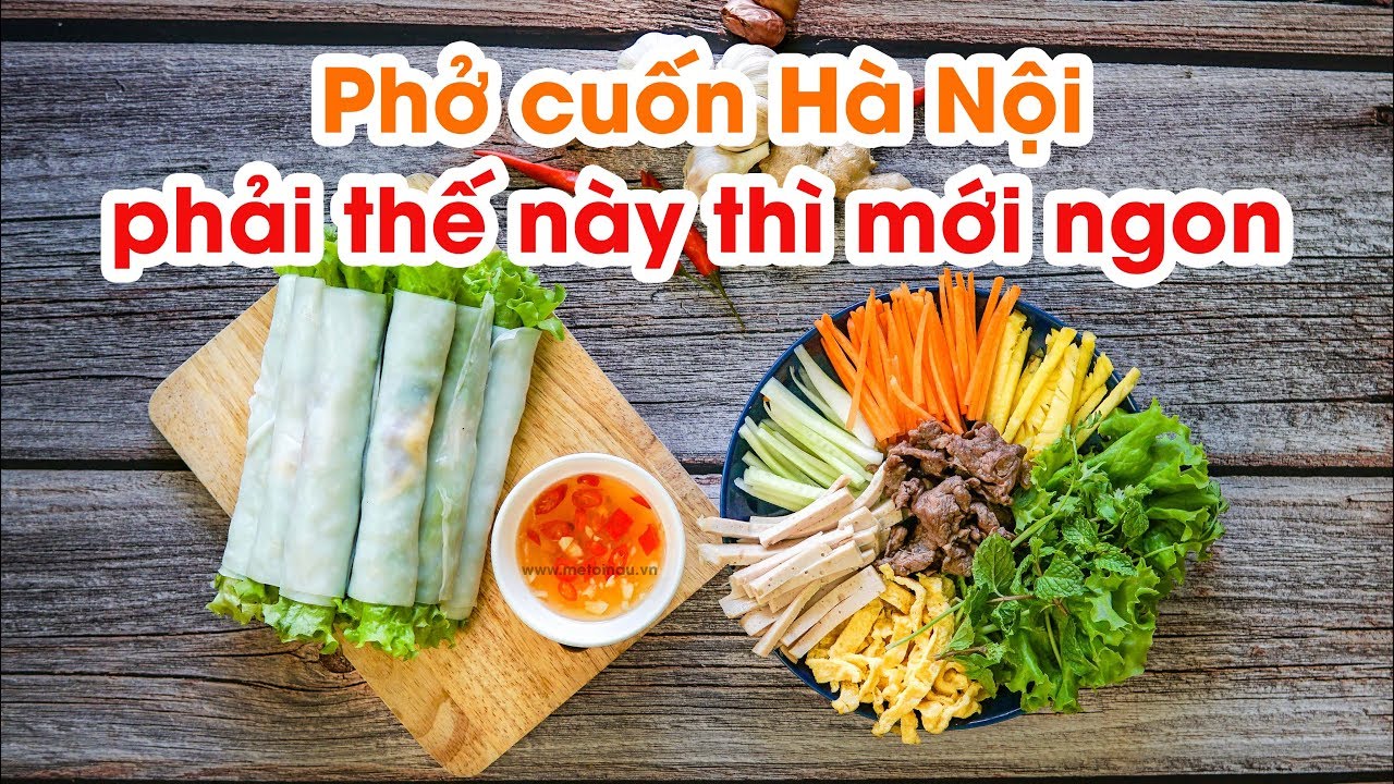 PHỞ CUỐN H&Agrave; NỘI ĂN M&Atilde;I KH&Ocirc;NG NG&Aacute;N - Vietnam Food Nếm TV