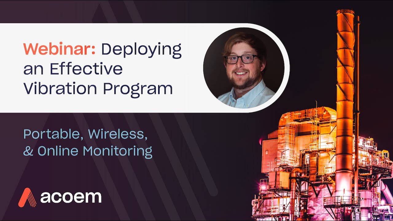 Webinar: Deploying an Effective Vibration Program | ACOEM
