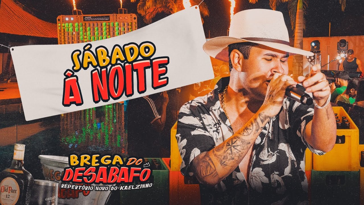 SÁBADO À NOITE - Kaelzinho - Brega do Desabafo