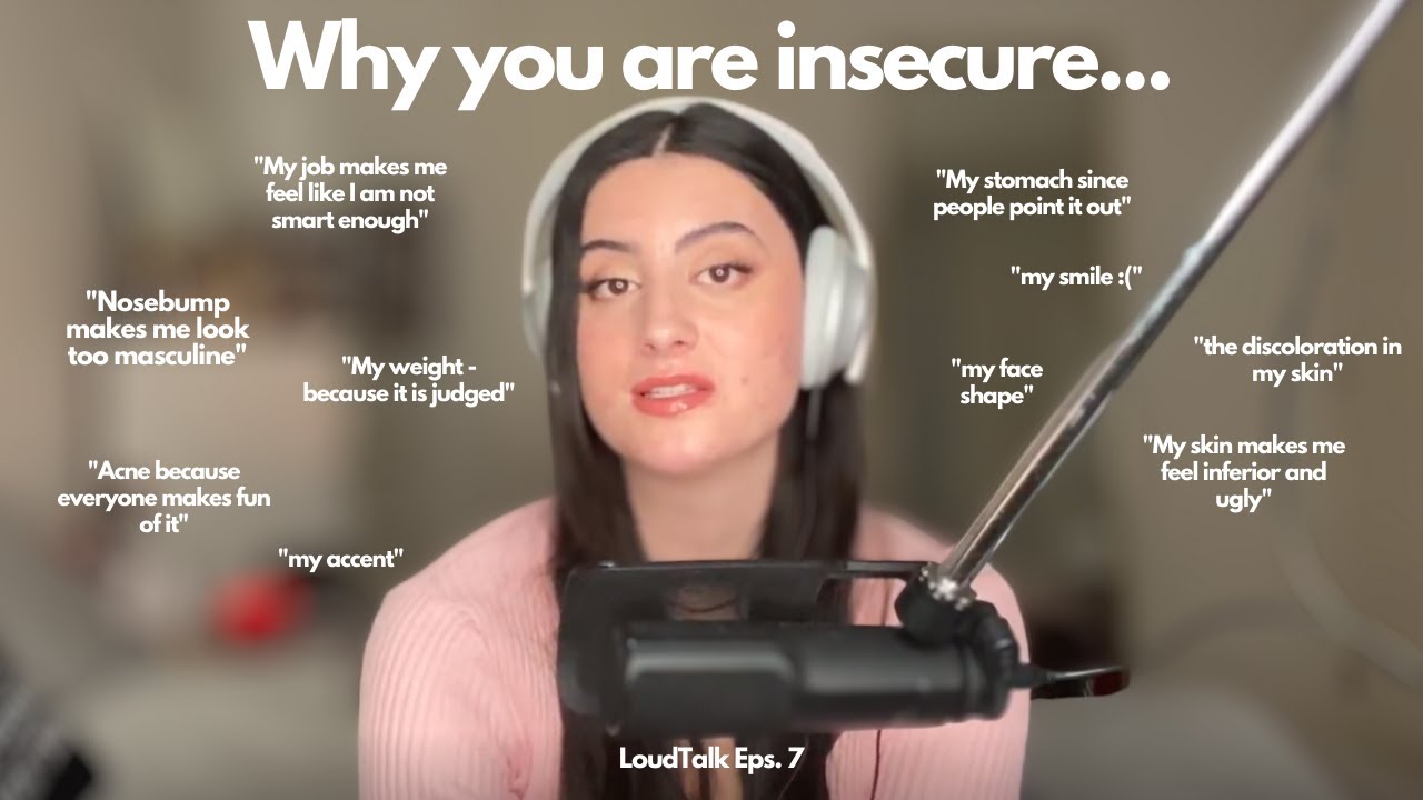 Why you are insecure... Let's Talk Eps. 7