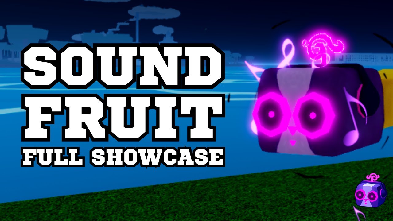 Sound Fruit Full Showcase [Blox Fruits]