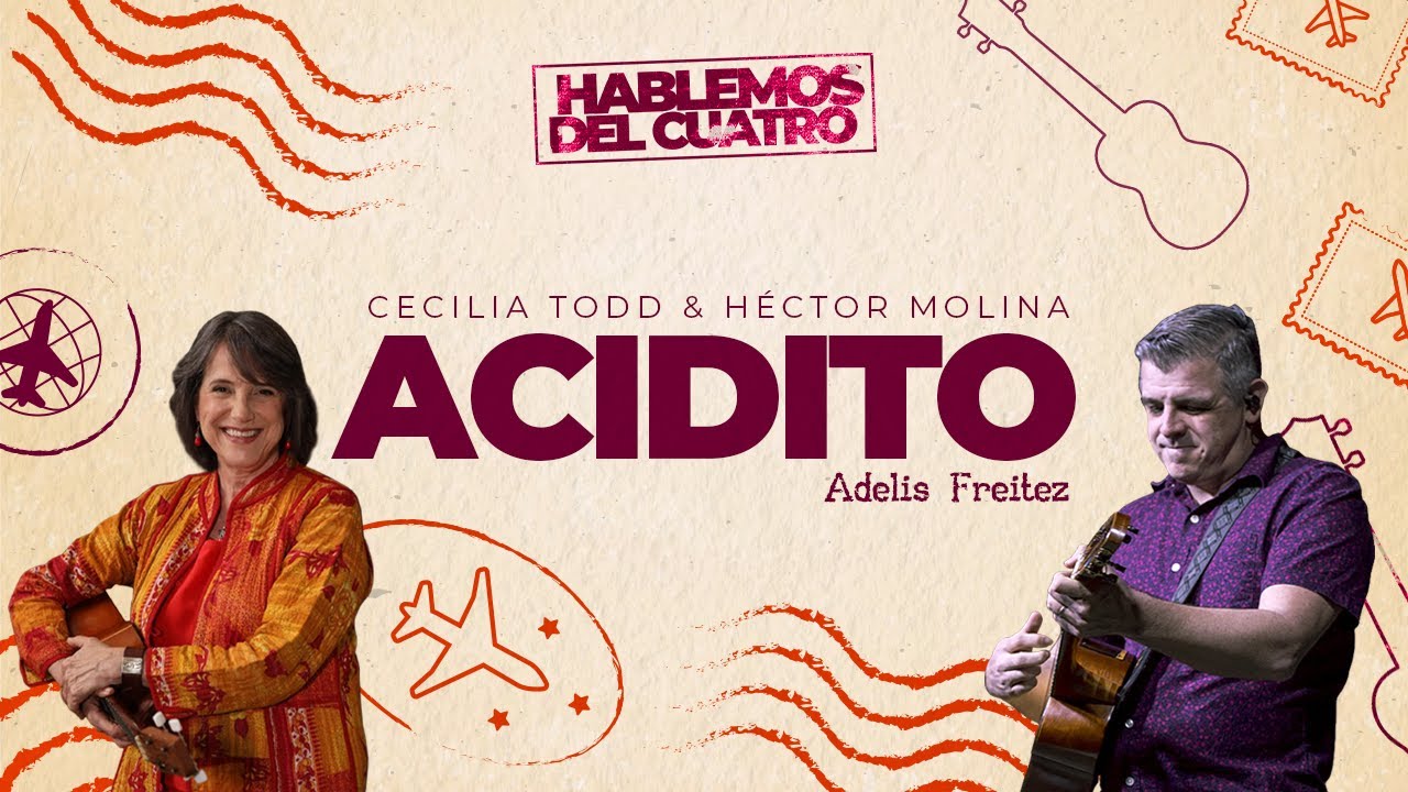 Héctor Molina y Cecilia Todd - Acidito (Adelis Freitez)